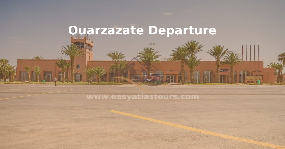 Ouarzazate Airport Private Transfer