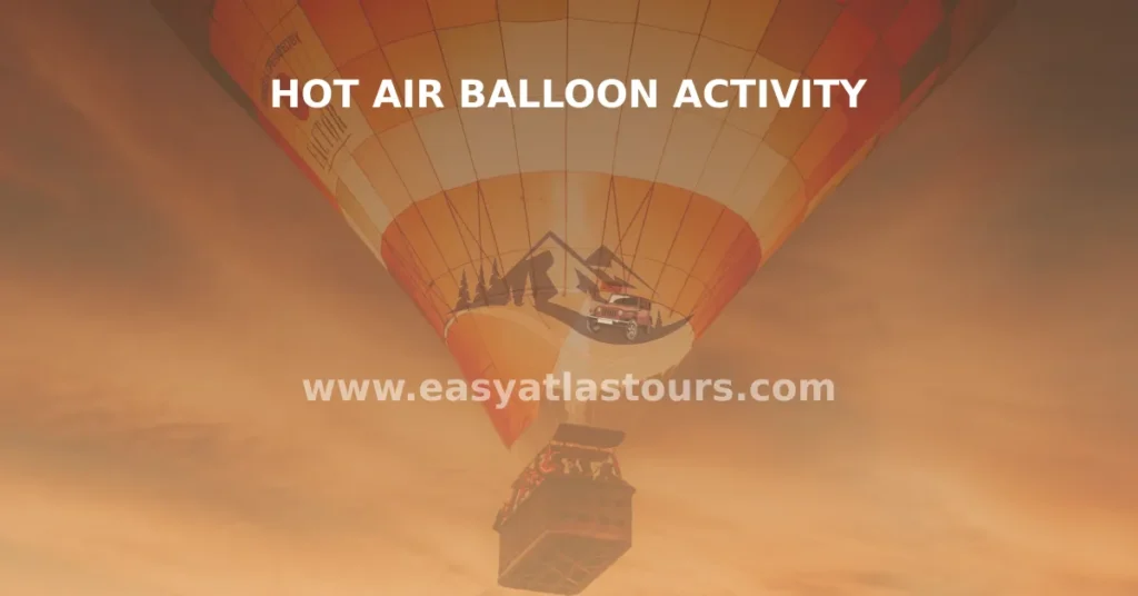 HOT AIR BALLOON ACTIVITY IN MOROCCO by easy atlas tours