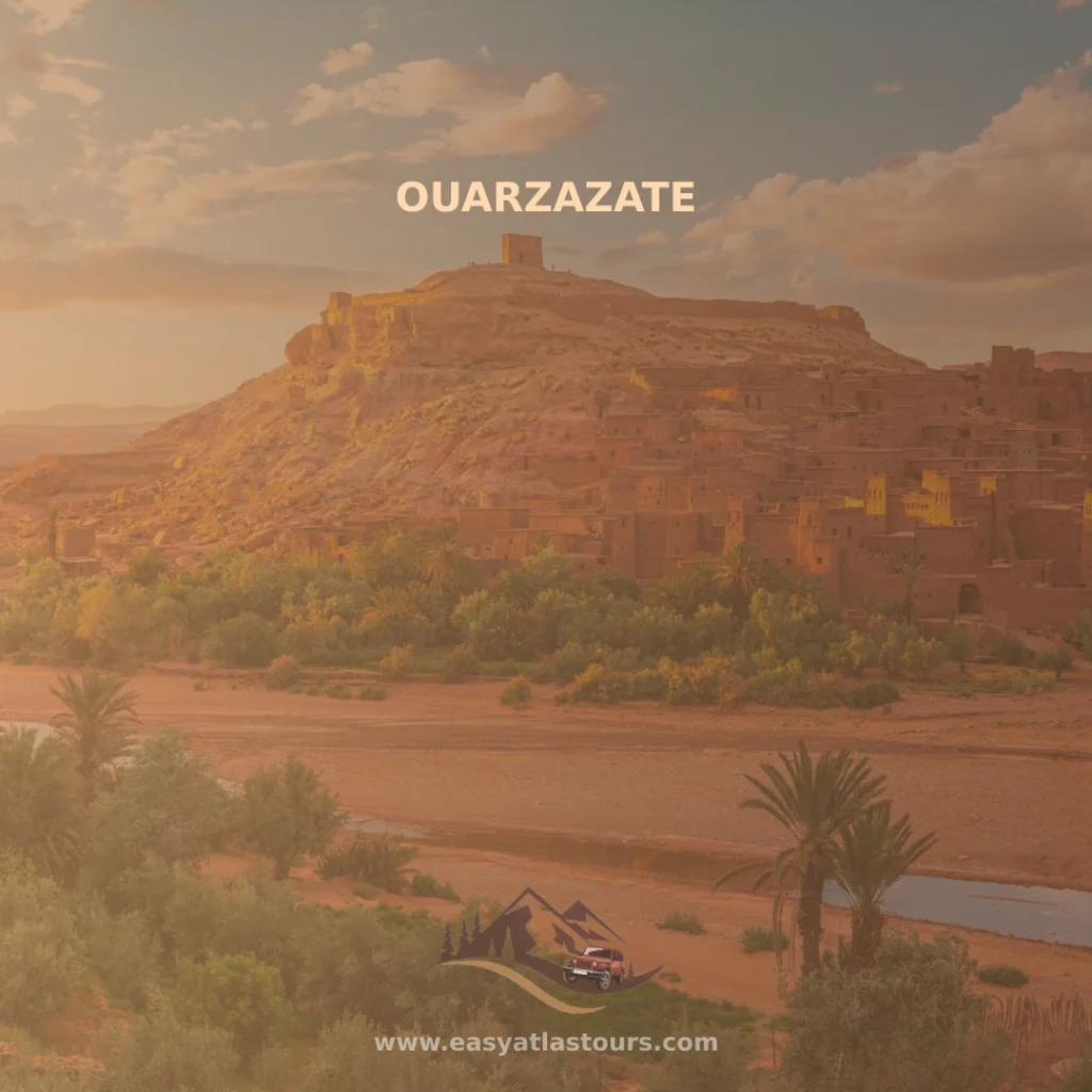 Ouarzazate City by easy atlas tours