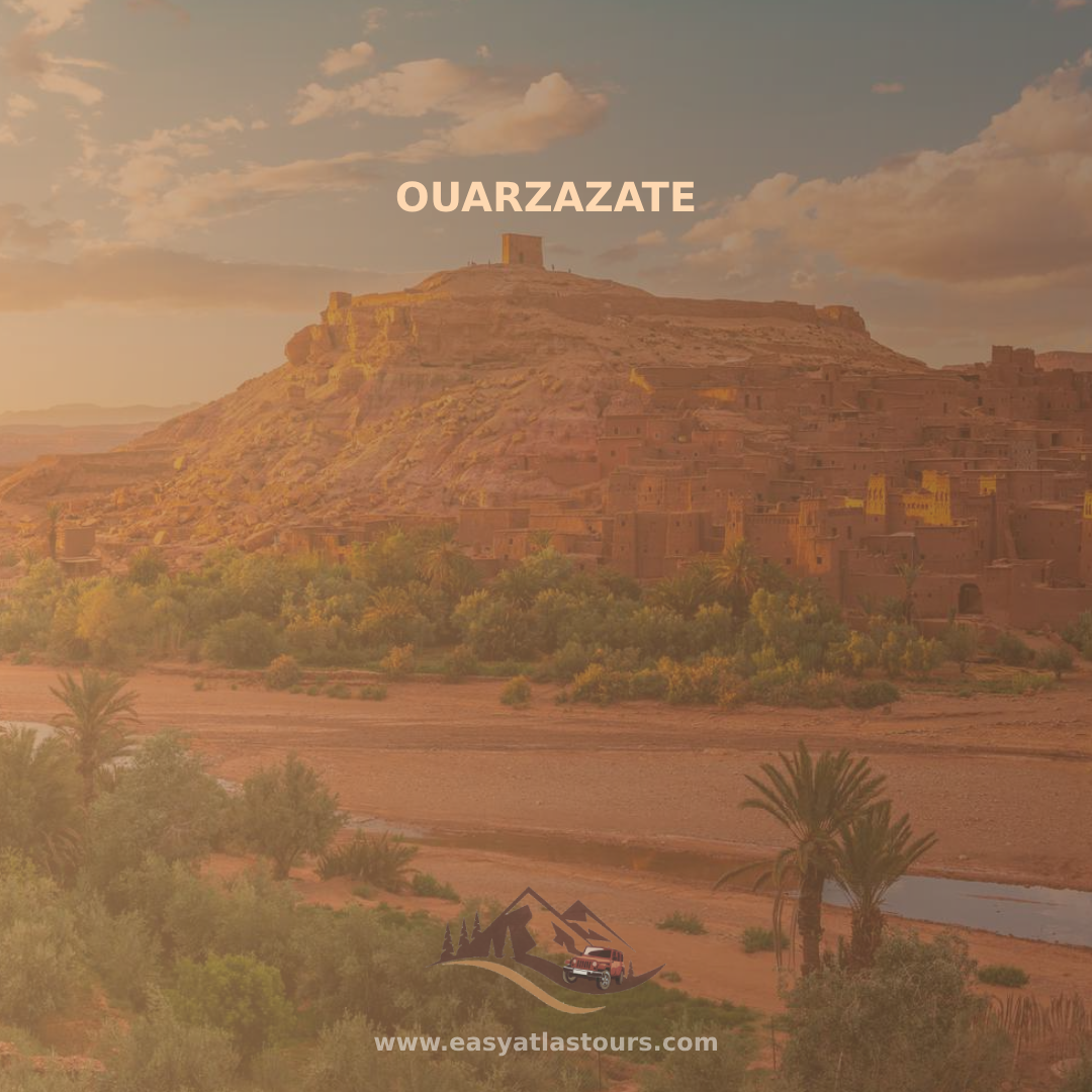 Ouarzazate City by easy atlas tours